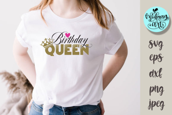 Birthday Queen SVG: Graphics for T-Shirt Designs