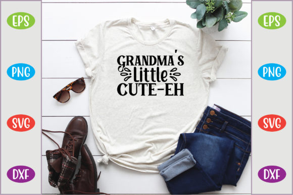 Grandma’s Little Cute-eh Graphics for T-Shirt Designs