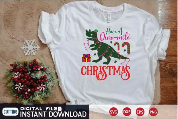 Have a Dino-mite Christmas Svg: Graphics & T-Shirt Designs