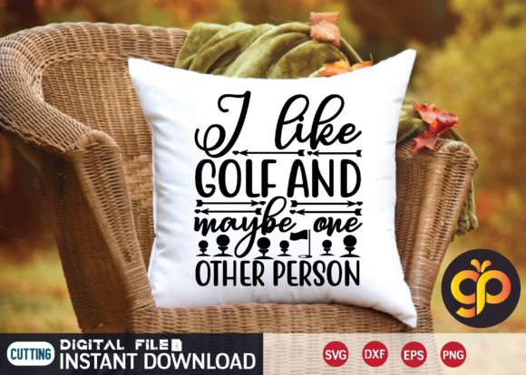 I Like GOLF and MAYBE ONE OTHER Person Graphics