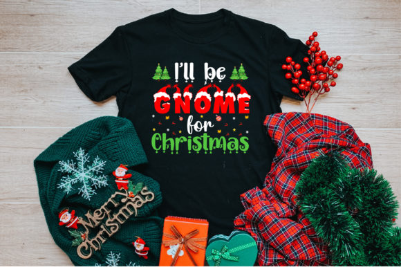 I'll Be Gnome Christmas T-Shirt Design Graphics