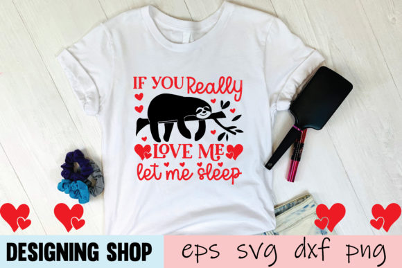 If You Really Love Me Let Me Sleep Svg: Graphics & T-Shirt Designs Review