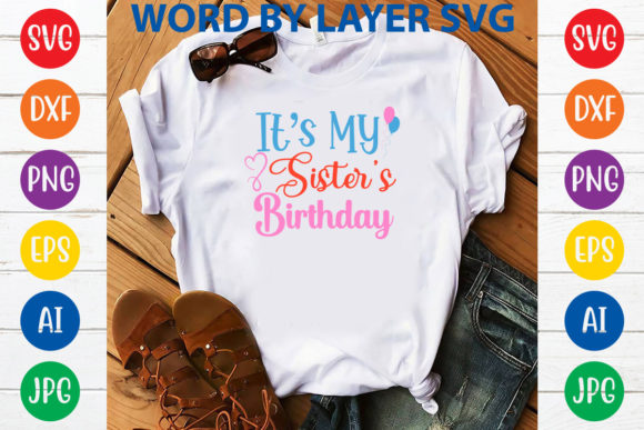 Its My Sisters Birthday SVG Graphics & T-Shirt Designs