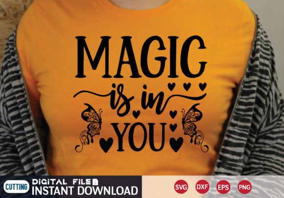 Magic is in You Graphics for T-Shirt Designs