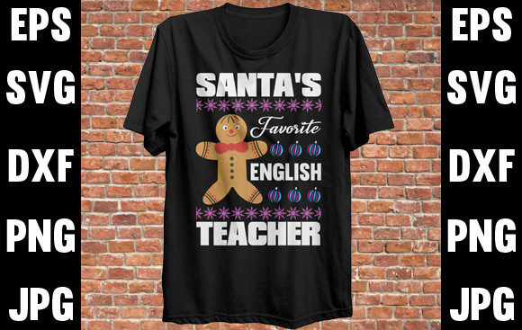 Santa s Favorite Teacher T-shirt: Graphics & Print Templates
