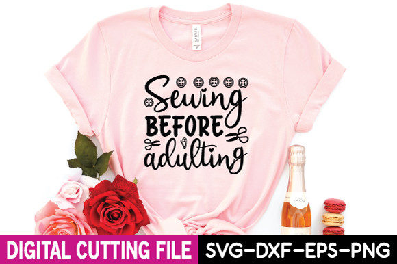 Sewing Before Adulting Svg Graphics
