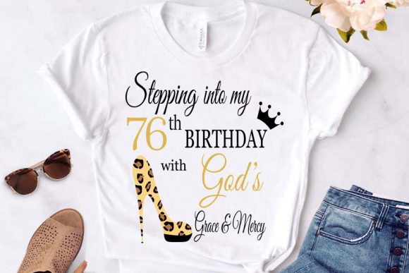 Stepping into My Birthday: God S 76 Graphics & T-Shirt Designs