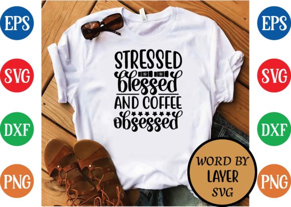 Stressed Blessed and Coffee Obsessed: Graphics & T-Shirt Designs Review