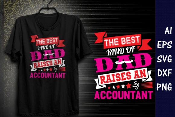 The Best Kind of Dad Raises in Accountant Graphics