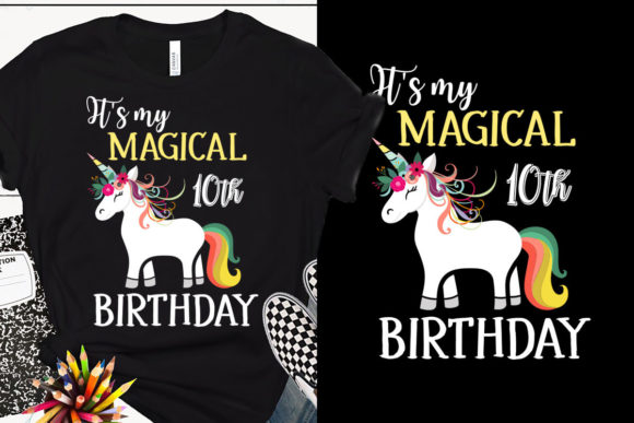Unicorn T Shirt It’s My Magical 10th Graphic Design